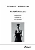 Kickbox Aerobic. Grundlagen, Konzeption, Durchführung