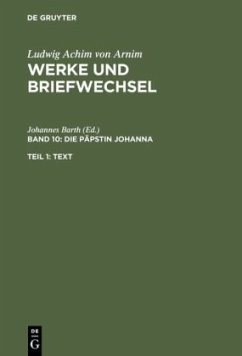 Die Päpstin Johanna / Ludwig Achim von Arnim: Werke und Briefwechsel Band 10