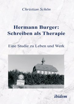 Hermann Burger: Schreiben als Therapie - Schön, Christian