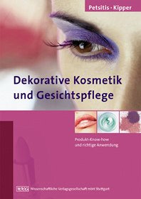 Dekorative Kosmetik und Gesichtspflege - Petsitis, Xenia / Kipper, Katrin