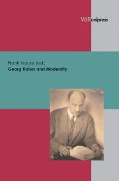 Georg Kaiser and Modernity - Krause, Frank (Hrsg.)