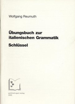 Übungsbuch zur italienischen Grammatik. Schlüssel - Reumuth, Wolfgang
