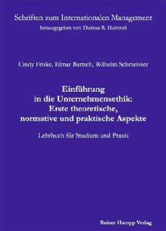 Einführung in die Unternehmensethik: Erste theoretische, normative und praktische Aspekte - Friske, Cindy; Bartsch, Elmar; Schmeisser, Wilhelm