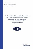 Die Europäische Ökumenische Kommission für Kirche und Gesellschaft (EECCS) als Beispiel für das Engagement des Protestantismus auf europäischer Ebene.