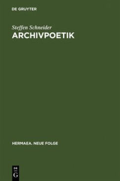 Archivpoetik - Schneider, Steffen