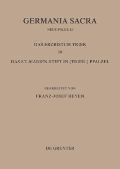 Die Bistümer der Kirchenprovinz Trier. Das Erzbistum Trier 10: Das St. Marien-Stift im (Trier-)Pfalzel - Heyen, Franz-Josef (Bearb.)