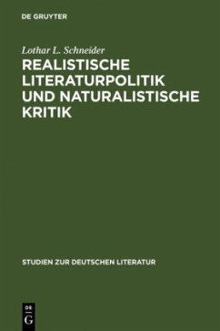 Realistische Literaturpolitik und naturalistische Kritik - Schneider, Lothar L.