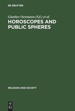 Horoscopes and Public Spheres - Oestmann, Günther / Rutkin, H.Darrel / Stuckrad, Kocku von (eds.)