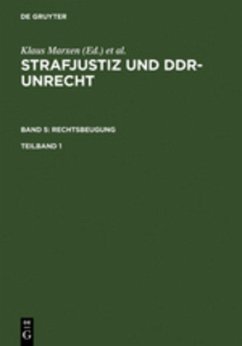 Strafjustiz und DDR-Unrecht. Band 5: Rechtsbeugung. Teilband 1 - Marxen, Klaus / Werle, Gerhard (Hgg.)