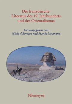 Die französische Literatur des 19. Jahrhunderts und der Orientalismus - Bernsen, Michael / Neumann, Martin (Hgg.)