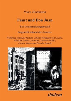 Faust und Don Juan. Ein Verschmelzungsprozess, dargestellt anhand der Autoren - Hartmann, Petra