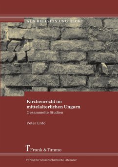 Kirchenrecht im mittelalterlichen Ungarn - Erdö, Péter Kardinal