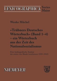 Trübners »Deutsches Wörterbuch« - ein Wörterbuch aus der Zeit des Nationalsozialismus: Eine lexikografische Analyse der ersten vier Bände (erschienen