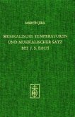 Musikalische Temperaturen und musikalischer Satz in der Klaviermusik von Johann Sebastian Bach, m. Audio-CD Musikalische Temperaturen und musikalischer Satz in der Klaviermusik von Johann Sebastian Bach, m. Audio-CD