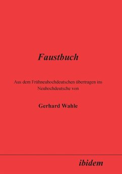 Faustbuch. Aus dem Frühneuhochdeutschen übertragen ins Neuhochdeutsche von Gerhard Wahle - Wahle, Gerhard