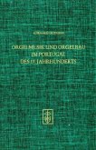 Orgelmusik und Orgelbau im Portugal des 17. Jahrhunderts Orgelmusik und Orgelbau im Portugal des 17. Jahrhunderts