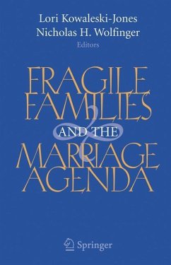 Fragile Families and the Marriage Agenda - Kowaleski-Jones, Lori / Wolfinger, Nicholas (Hgg.)