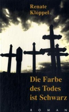 Die Farbe des Todes ist schwarz - Klöppel, Renate