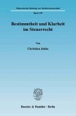 Bestimmtheit und Klarheit im Steuerrecht.