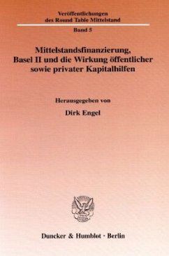 Mittelstandsfinanzierung, Basel II und die Wirkung öffentlicher sowie privater Kapitalhilfen. - Engel, Dirk (Hrsg.)