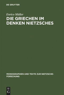 Die Griechen im Denken Nietzsches - Müller, Enrico