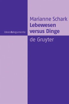 Lebewesen versus Dinge - Schark, Marianne