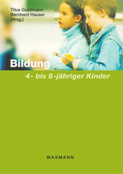 Bildung 4- bis 8-jähriger Kinder - Guldimann, Titus / Hauser, Bernhard (Hgg.)