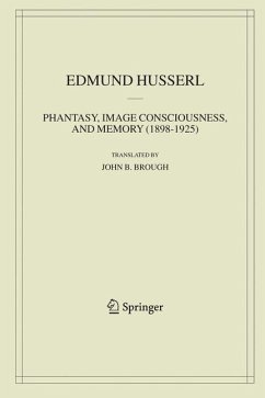 Phantasy, Image Consciousness, and Memory (1898-1925) - Husserl, Edmund