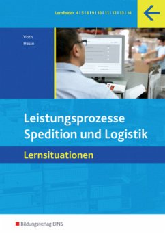 Leistungsprozesse, Spedition und Logistik, Lernsituationen - Voth, Martin; Hesse, Gernot