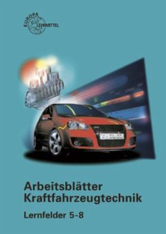 Arbeitsblätter Kraftfahrzeugtechnik, Lernfelder 5-8, m. Demo-CD-ROM