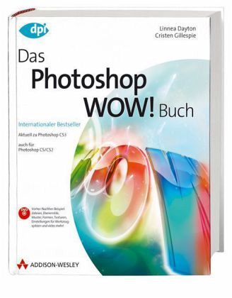 Das Photoshop WOW! Buch, m. DVD-ROM Das Photoshop WOW! Buch, m. DVD-ROM