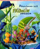 Abenteuer mit Fridolin Frosch