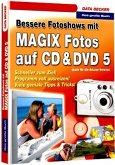 Das große Buch Bessere Fotoshows mit MAGIX Fotos auf CD & DVD 5