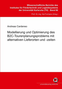 Modellierung und Optimierung des B2C-Tourenplanungsproblems mit alternativen Lieferorten und -zeiten - Cardeneo, Andreas