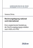 Rechnungslegung national und international. Eine vergleichende Darstellung der Rechnungslegungsgrundsätze nach HGB und IFRS