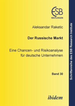 Der russische Markt. Eine Chancen- und Risikoanalyse für deutsche Unternehmen - Raketic, Aleksandar