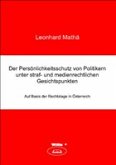 Der Persönlichkeitsschutz von Politikern unter straf- und medienrechtlichen Gesichtspunkten