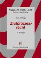 AnwaltFormulare Zivilprozessrecht - Goebel, Frank-Michael (Hrsg.)