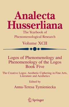 Logos of Phenomenology and Phenomenology of the Logos. Book Five - Tymieniecka, A.-T. (ed.)