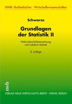 Grundlagen der Statistik II - Wahrscheinlichkeitsrechnung und induktive Statistik - Schwarze, Jochen