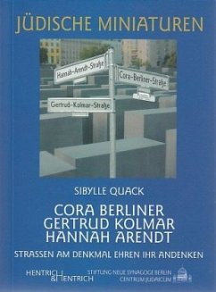 Cora Berliner, Gertrud Kolmar, Hannah Arendt - Quack, Sibylle