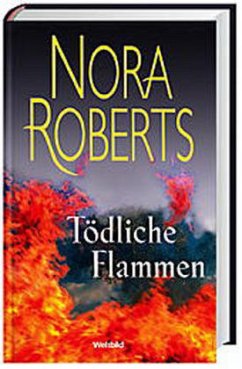 Tödliche Flammen - Roberts, Nora