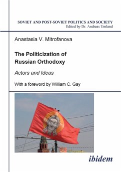The Politicization of Russian Orthodoxy. Actors and Ideas - Mitrofanova, Anastasia V.