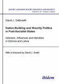 Nation-Building and Minority Politics in Post-So - Interests, Influence, and Identities in Estonia and Latvia
