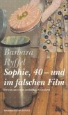 Sophie, 40 - und im falschen Film