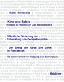 Kino und Spiele. Medien in Frankreich und Deutschland