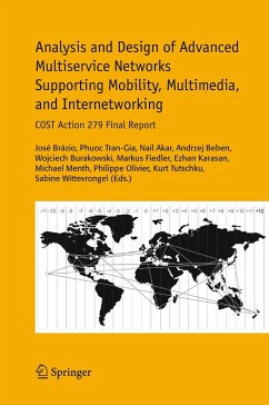 Analysis and Design of Advanced Multiservice Networks Supporting Mobility, Multimedia, and Internetworking - Brazio, Jose / Tran-Gia, Phuoc / Akar, Nail / Beben, Andrzej / Burakowski, Wojciech / Fiedler, Markus / Karasan, Ezhan / Menth, Michael / Olivier, Philippe / Tutschku, Kurt / Wittevrongel, Sabine (eds.)