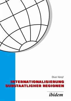 Internationalisierung substaatlicher Regionen - Kämpf, Oliver