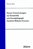 Neuere Untersuchungen zur Sexualethik und Sexualpädagogik Friedrich Wilhelm Foersters