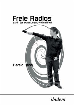 Freie Radios als Ort der aktiven Jugend-Medien-Arbeit. - Hahn, Harald